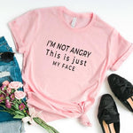 I'm Not Angry This Is Just My Face Letters Funny T shirt