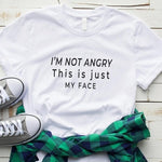 I'm Not Angry This Is Just My Face Letters Funny T shirt