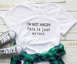 I'm Not Angry This Is Just My Face Letters Funny T shirt