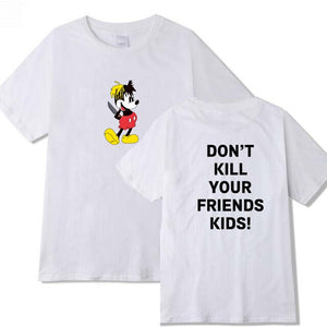 DON'T KILL YOUR FRIEND'S KIDS T Shirt Men